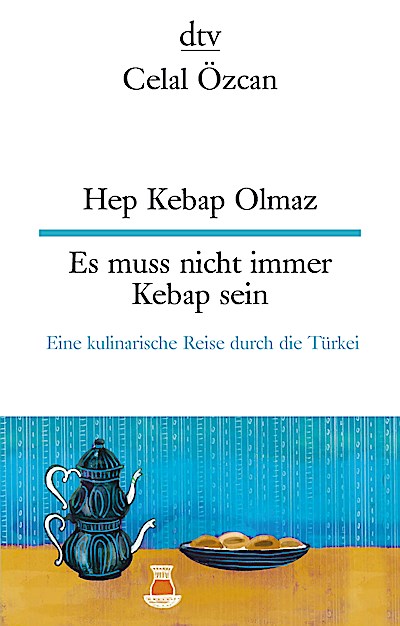 Hep Kebap Olmaz Es muss nicht immer Kebap sein
