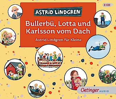 Astrid Lindgren für Kleine: Bullerbü, Lotta und Karlsson