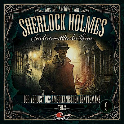 Sherlock Holmes Aus den Archiven 09: Der Verlust ... Teil 2