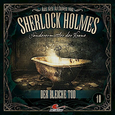 Sherlock Holmes Aus den Archiven 10: Der bleiche Tod