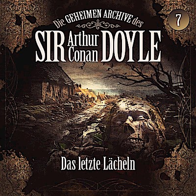 Sir Arthur Conan Doyle 07: Das letzte Lächeln